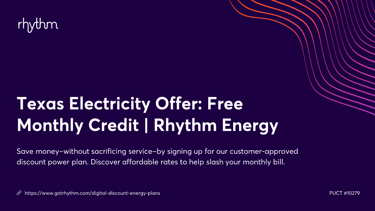 Texas Electricity Offer Free Monthly Credit Rhythm Energy